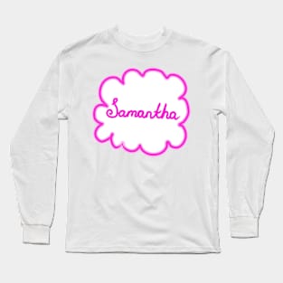 Samantha. Female name. Long Sleeve T-Shirt